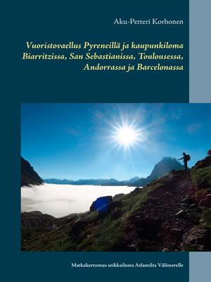 cover image of Vuoristovaellus Pyreneillä ja kaupunkiloma Biarritzissa, San Sebastianissa, Toulousessa, Andorrassa ja Barcelonassa